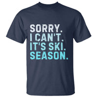Funny Sorry I Cant It Is Ski Season T Shirt Winter Sports Ski Athlete - Wonder Print Shop