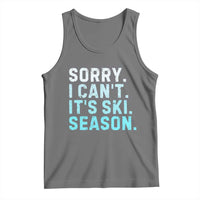 Funny Sorry I Cant It Is Ski Season Tank Top Winter Sports Ski Athlete - Wonder Print Shop