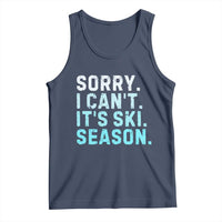 Funny Sorry I Cant It Is Ski Season Tank Top Winter Sports Ski Athlete - Wonder Print Shop