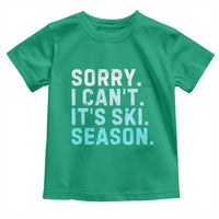 Funny Sorry I Cant It Is Ski Season Toddler T Shirt Winter Sports Ski Athlete - Wonder Print Shop