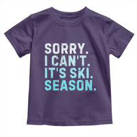 Funny Sorry I Cant It Is Ski Season Toddler T Shirt Winter Sports Ski Athlete - Wonder Print Shop