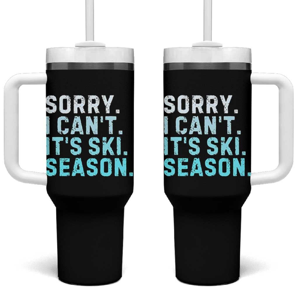 Funny Sorry I Cant It Is Ski Season Tumbler With Handle Winter Sports Ski Athlete - Wonder Print Shop