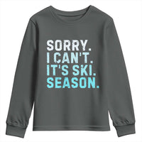 Funny Sorry I Cant It Is Ski Season Youth Sweatshirt Winter Sports Ski Athlete - Wonder Print Shop