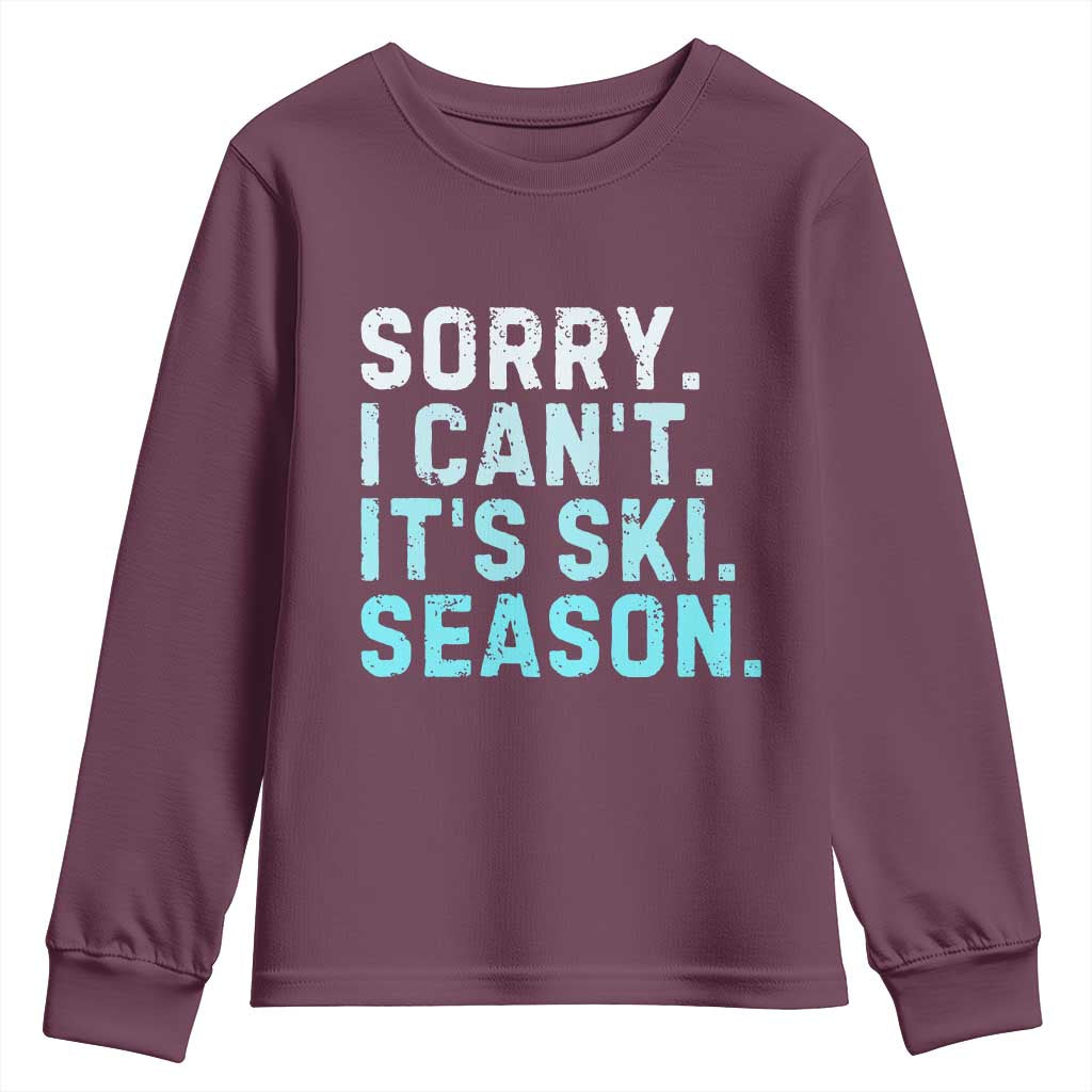 Funny Sorry I Cant It Is Ski Season Youth Sweatshirt Winter Sports Ski Athlete - Wonder Print Shop