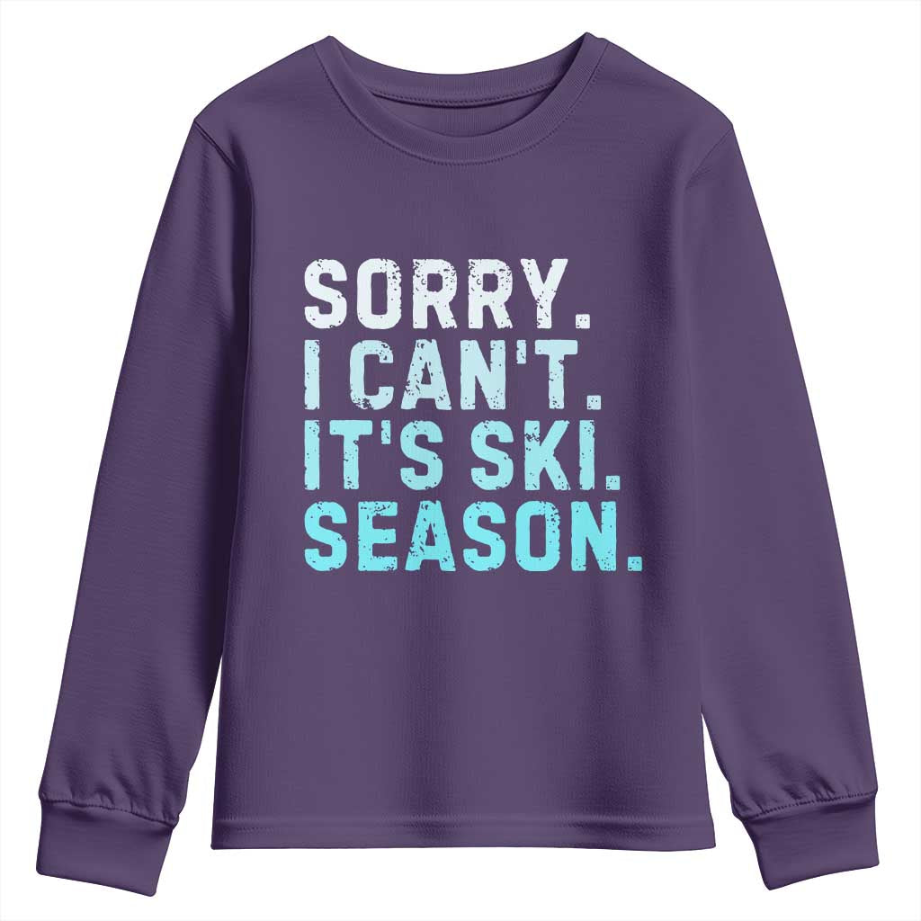 Funny Sorry I Cant It Is Ski Season Youth Sweatshirt Winter Sports Ski Athlete - Wonder Print Shop