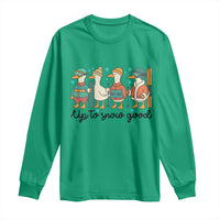 Funny Ski Snowboard Goose Long Sleeve Shirt Up To Snow Good Winter Sport - Wonder Print Shop