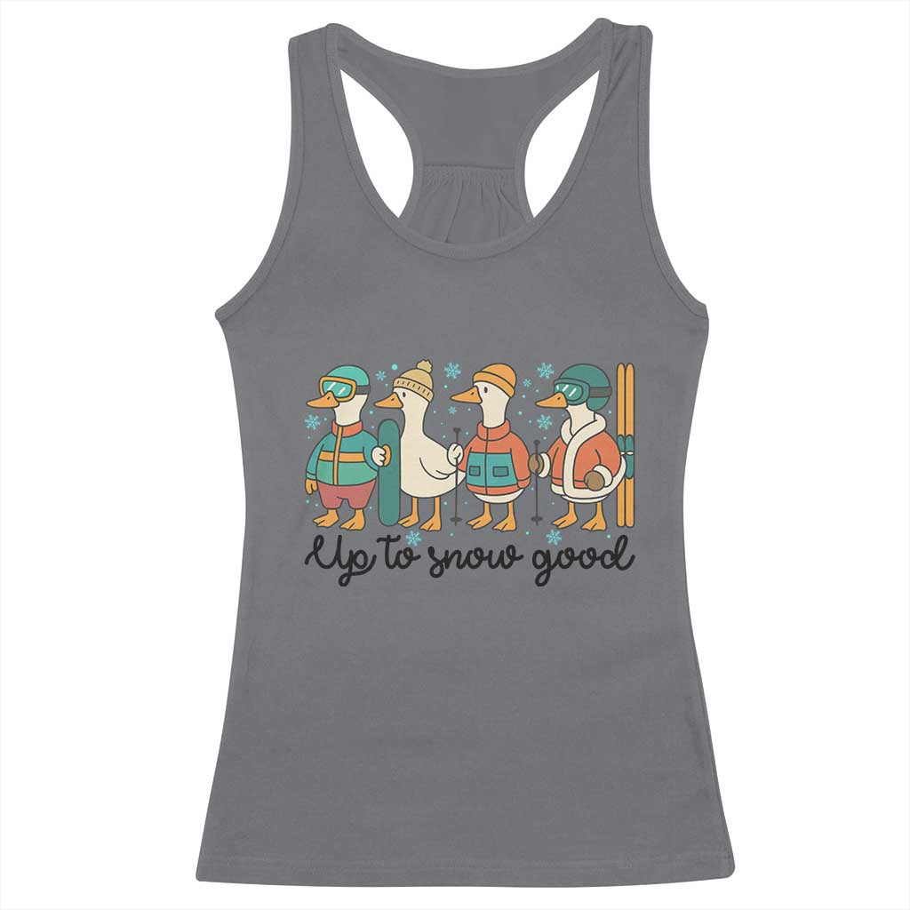 Funny Ski Snowboard Goose Racerback Tank Top Up To Snow Good Winter Sport - Wonder Print Shop