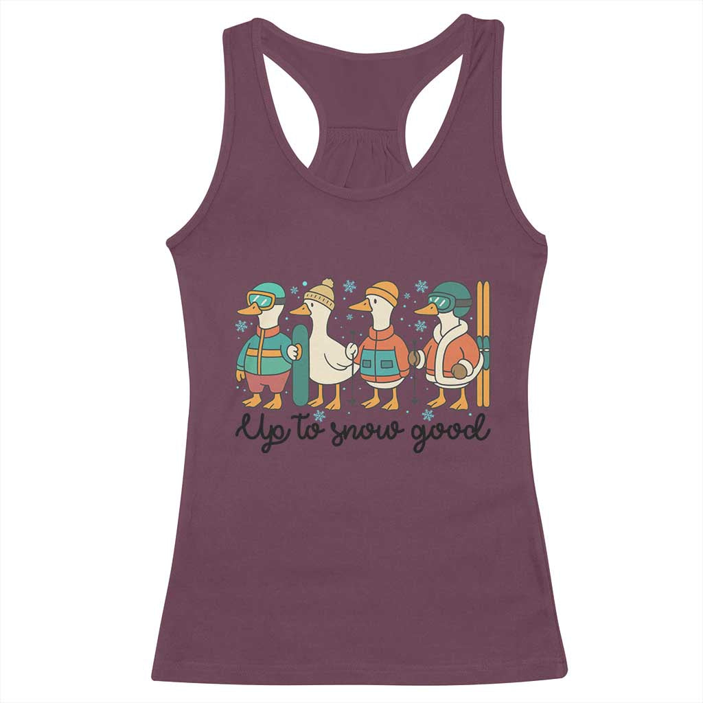Funny Ski Snowboard Goose Racerback Tank Top Up To Snow Good Winter Sport - Wonder Print Shop