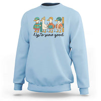 Funny Ski Snowboard Goose Sweatshirt Up To Snow Good Winter Sport - Wonder Print Shop