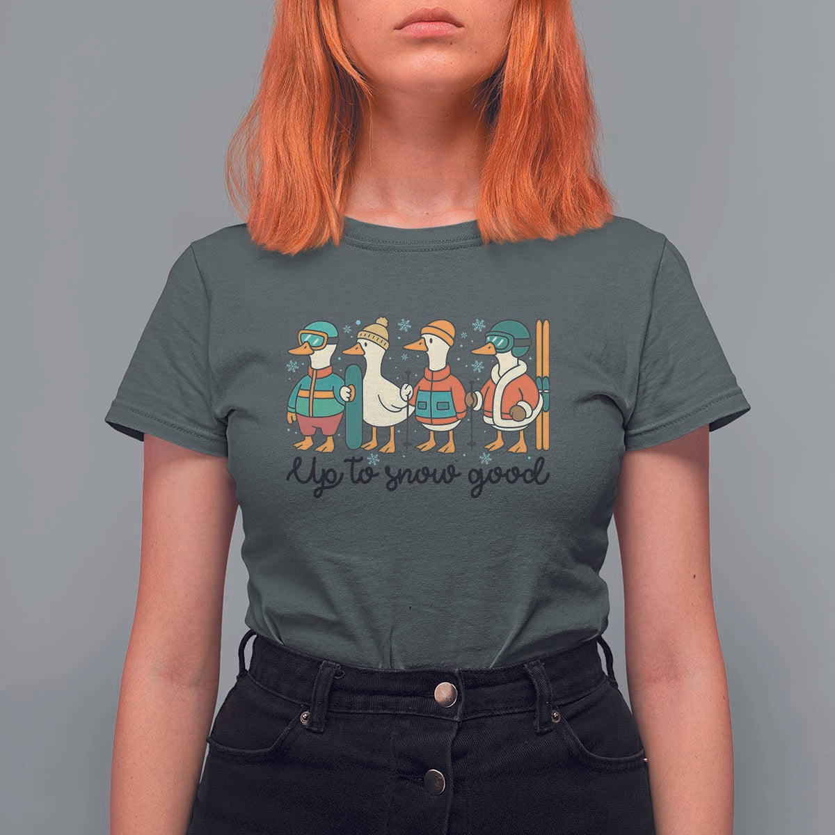 Funny Ski Snowboard Goose T Shirt For Women Up To Snow Good Winter Sport - Wonder Print Shop