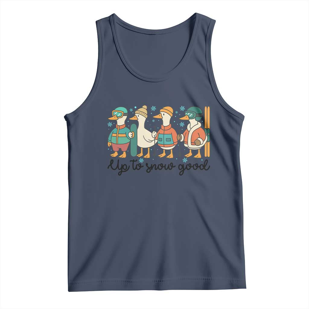 Funny Ski Snowboard Goose Tank Top Up To Snow Good Winter Sport - Wonder Print Shop