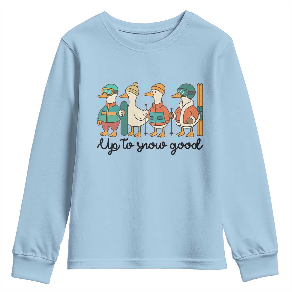Funny Ski Snowboard Goose Youth Sweatshirt Up To Snow Good Winter Sport - Wonder Print Shop