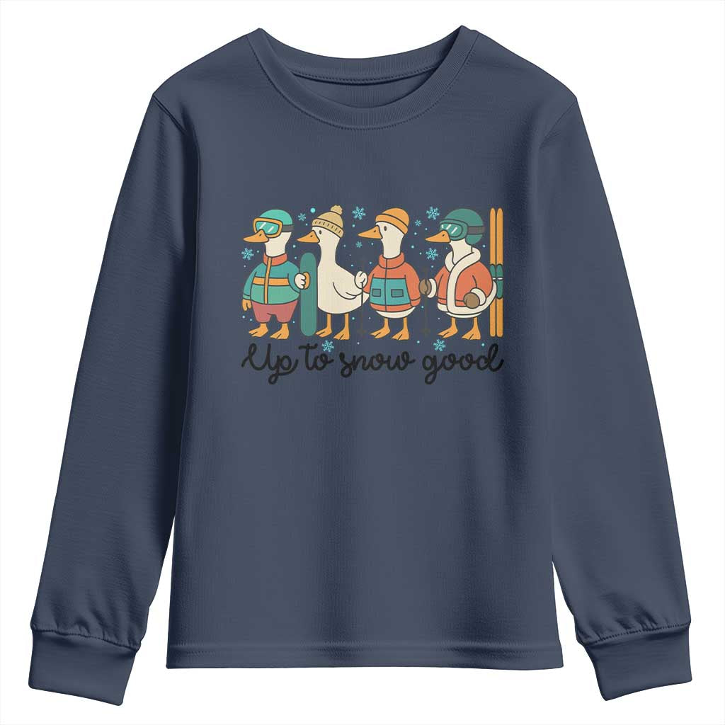 Funny Ski Snowboard Goose Youth Sweatshirt Up To Snow Good Winter Sport - Wonder Print Shop