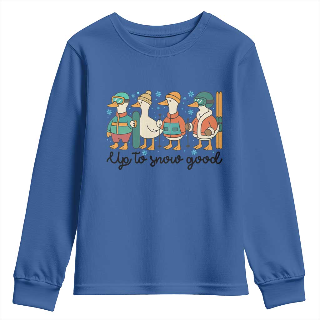 Funny Ski Snowboard Goose Youth Sweatshirt Up To Snow Good Winter Sport - Wonder Print Shop