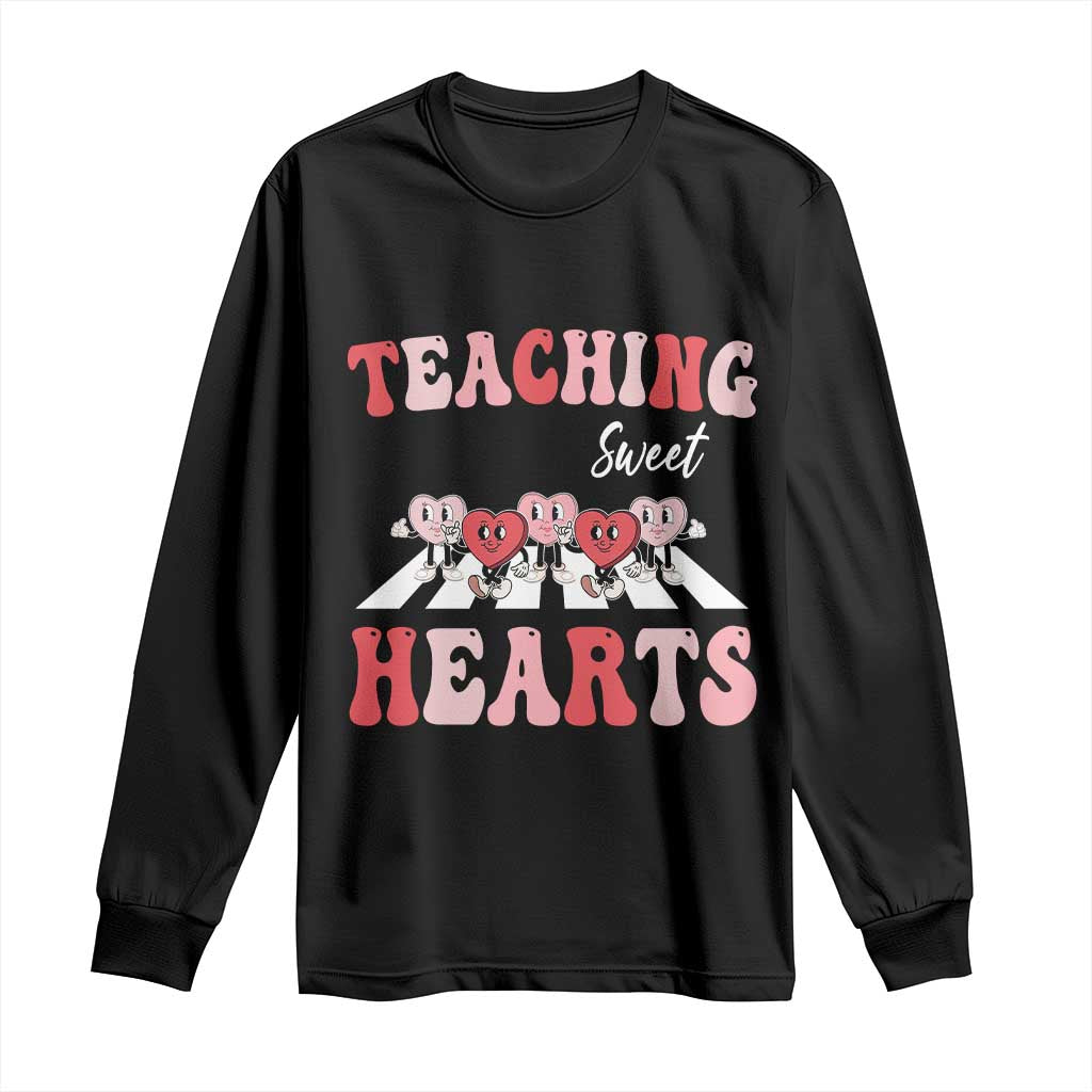Funny Valentine's Day Teacher Long Sleeve Shirt Teaching Sweet Hearts Cute Student Hearts