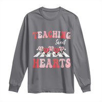 Funny Valentine's Day Teacher Long Sleeve Shirt Teaching Sweet Hearts Cute Student Hearts