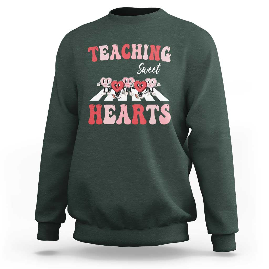 Funny Valentine's Day Teacher Sweatshirt Teaching Sweet Hearts Cute Student Hearts
