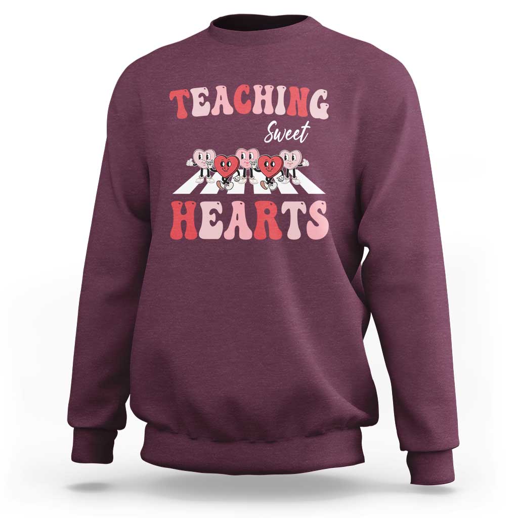 Funny Valentine's Day Teacher Sweatshirt Teaching Sweet Hearts Cute Student Hearts