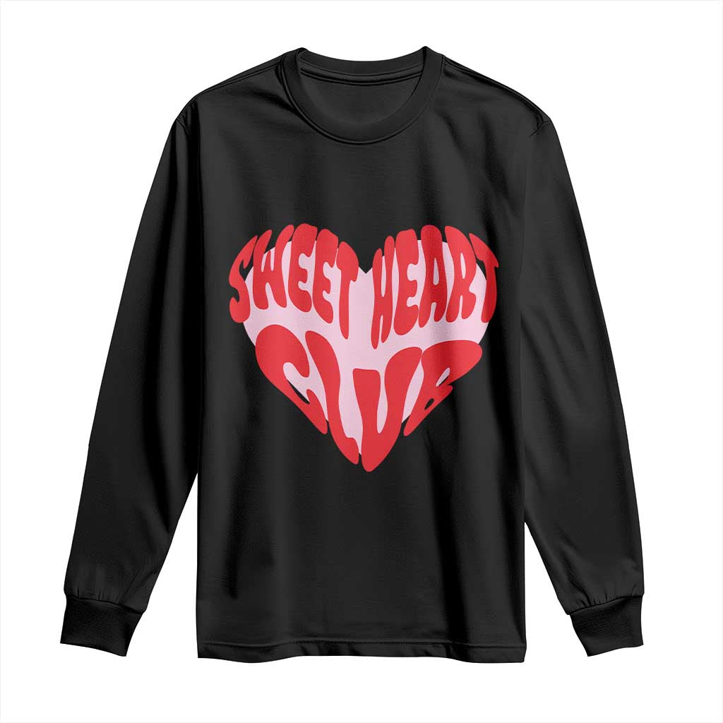 Funny Valentine's Day Sweet Heart Club Long Sleeve Shirt
