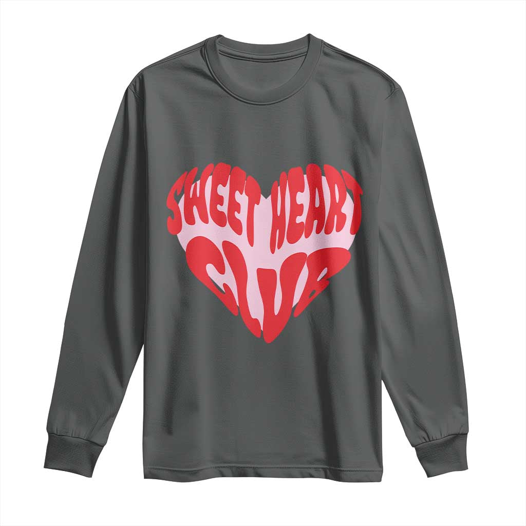 Funny Valentine's Day Sweet Heart Club Long Sleeve Shirt