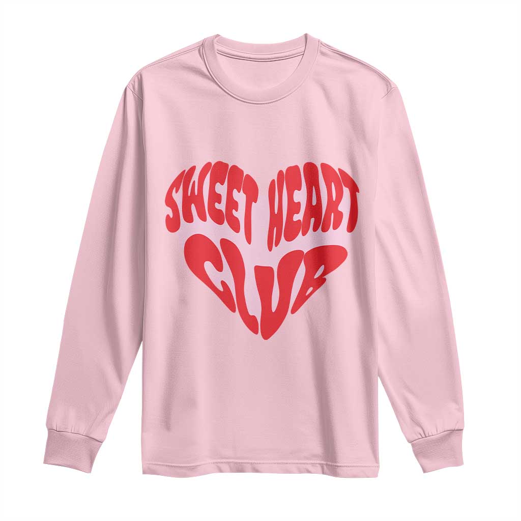 Funny Valentine's Day Sweet Heart Club Long Sleeve Shirt
