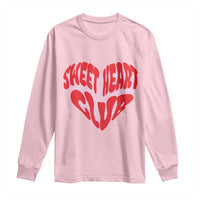 Funny Valentine's Day Sweet Heart Club Long Sleeve Shirt