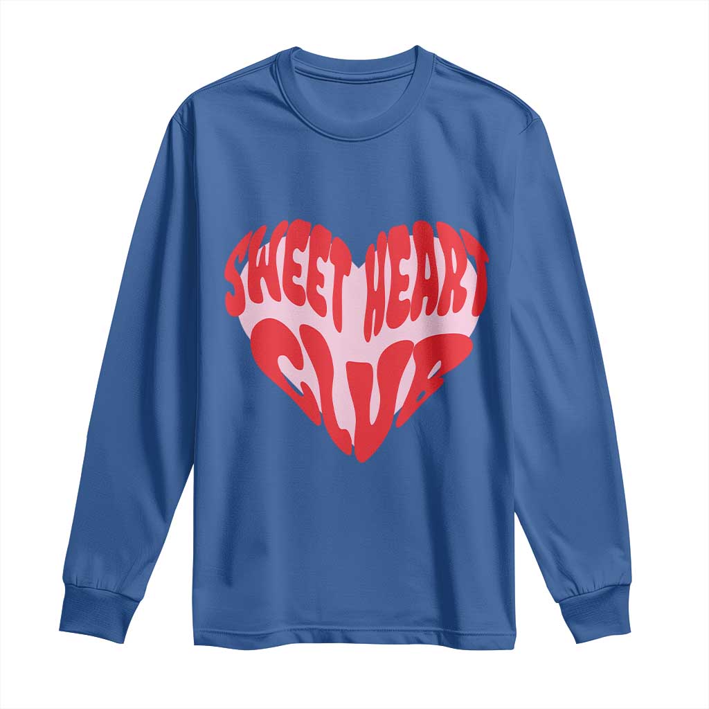 Funny Valentine's Day Sweet Heart Club Long Sleeve Shirt