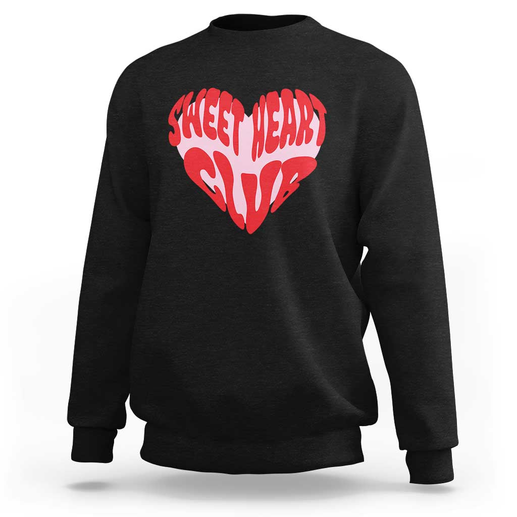 Funny Valentine's Day Sweet Heart Club Sweatshirt