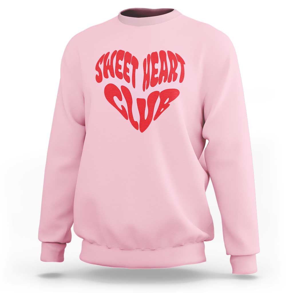 Funny Valentine's Day Sweet Heart Club Sweatshirt