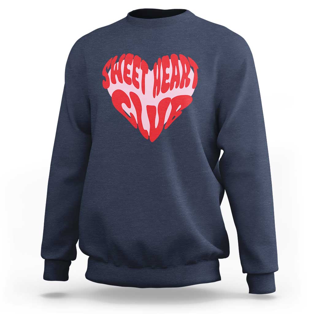 Funny Valentine's Day Sweet Heart Club Sweatshirt