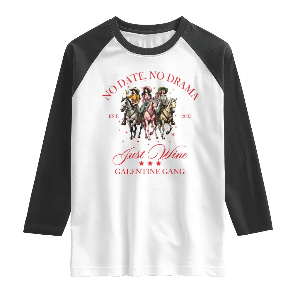 Funny Galentine's Day Raglan Shirt No Date No Drama Just Wine Galentine Gang
