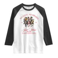 Funny Galentine's Day Raglan Shirt No Date No Drama Just Wine Galentine Gang