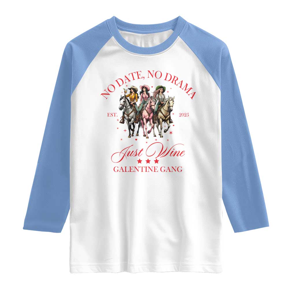 Funny Galentine's Day Raglan Shirt No Date No Drama Just Wine Galentine Gang