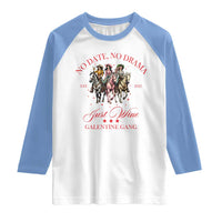 Funny Galentine's Day Raglan Shirt No Date No Drama Just Wine Galentine Gang