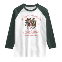 Funny Galentine's Day Raglan Shirt No Date No Drama Just Wine Galentine Gang