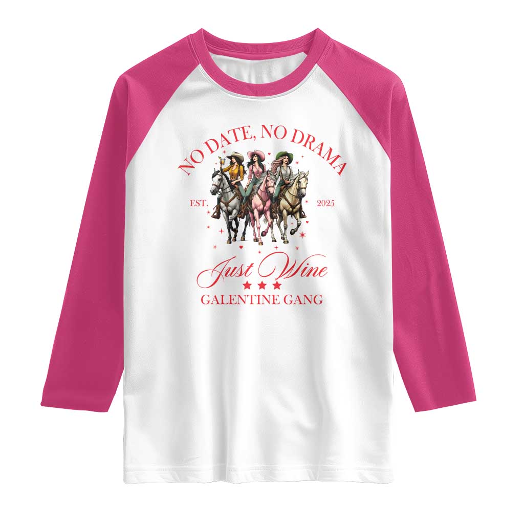Funny Galentine's Day Raglan Shirt No Date No Drama Just Wine Galentine Gang