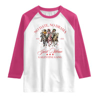Funny Galentine's Day Raglan Shirt No Date No Drama Just Wine Galentine Gang