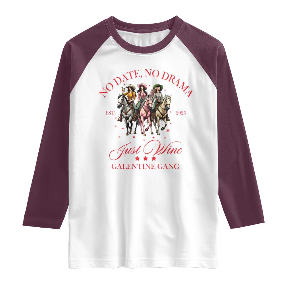 Funny Galentine's Day Raglan Shirt No Date No Drama Just Wine Galentine Gang