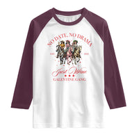 Funny Galentine's Day Raglan Shirt No Date No Drama Just Wine Galentine Gang