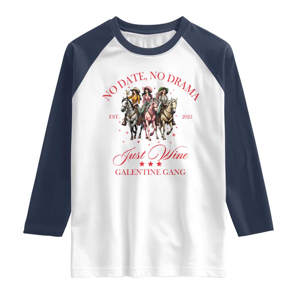 Funny Galentine's Day Raglan Shirt No Date No Drama Just Wine Galentine Gang