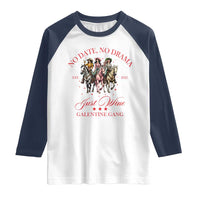 Funny Galentine's Day Raglan Shirt No Date No Drama Just Wine Galentine Gang