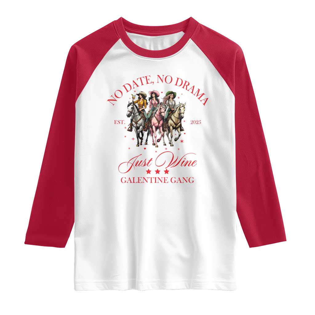 Funny Galentine's Day Raglan Shirt No Date No Drama Just Wine Galentine Gang