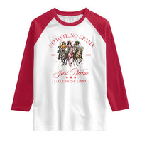 Funny Galentine's Day Raglan Shirt No Date No Drama Just Wine Galentine Gang