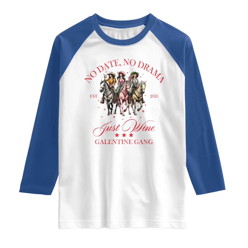 Funny Galentine's Day Raglan Shirt No Date No Drama Just Wine Galentine Gang