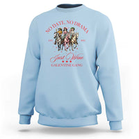 Funny Galentine's Day Sweatshirt No Date No Drama Just Wine Galentine Gang