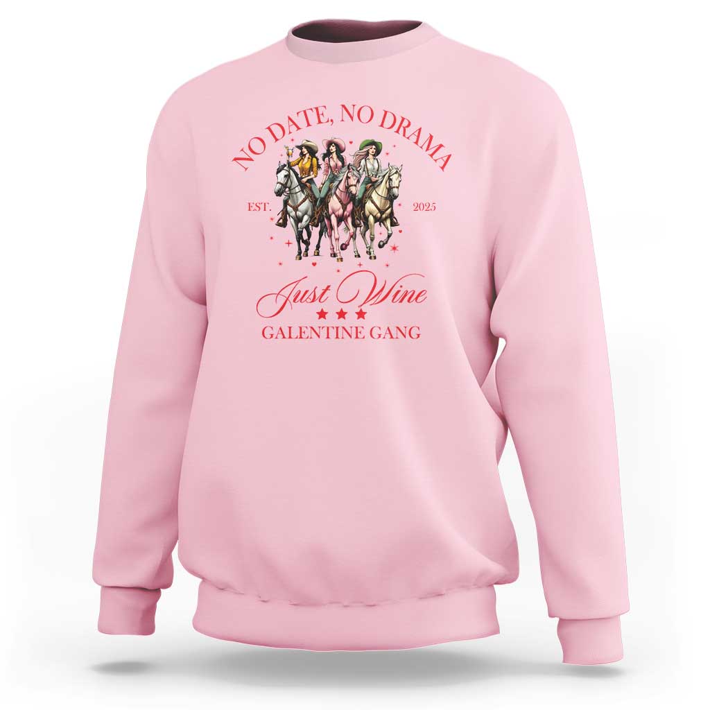 Funny Galentine's Day Sweatshirt No Date No Drama Just Wine Galentine Gang