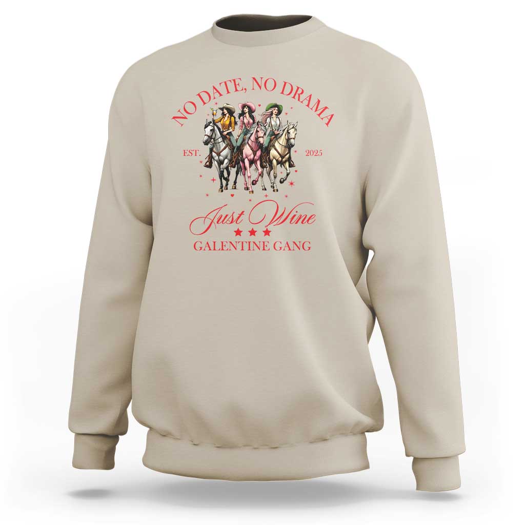 Funny Galentine's Day Sweatshirt No Date No Drama Just Wine Galentine Gang