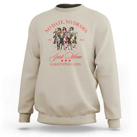 Funny Galentine's Day Sweatshirt No Date No Drama Just Wine Galentine Gang