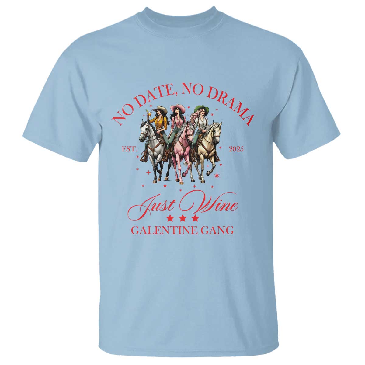 Funny Galentine's Day T Shirt No Date No Drama Just Wine Galentine Gang