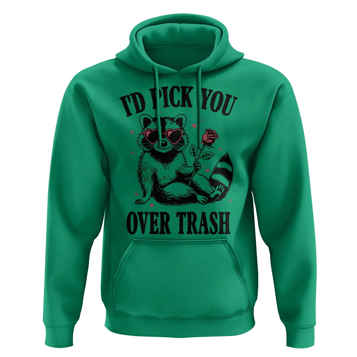Funny Valentine's Day Racoon Hoodie I'd Pick You Over Trash Rose
